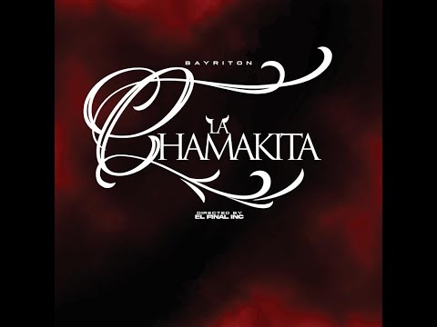 BAYRITON - LA CHAMAKITA (VIDEO OFICIAL) PROD. AGDADDY