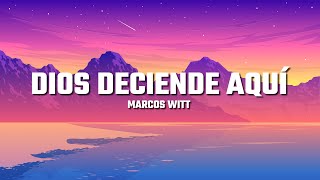 Marcos Witt - Dios Desciende Aqui (Letra/Lyrics)