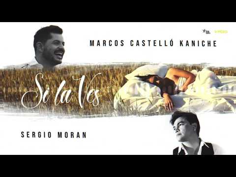 Marcos Castelló, Sergio Moran - Si la Ves (Inédito)