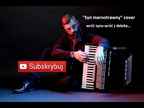 SYN MARNOTRAWNY | WRÓĆ SYNU, WRÓĆ Z DALEKA | COVER | AKORDEON | BOSSMusicLomza