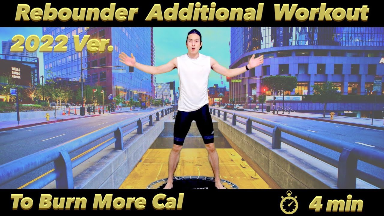 【4 min Rebounder Additional WORKOUT 2022】To Burn More Cal after a Trampoline Workout｜In California