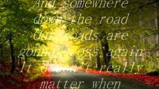 SOMEWHERE DOWN THE ROAD by; BARRY MANILOW
