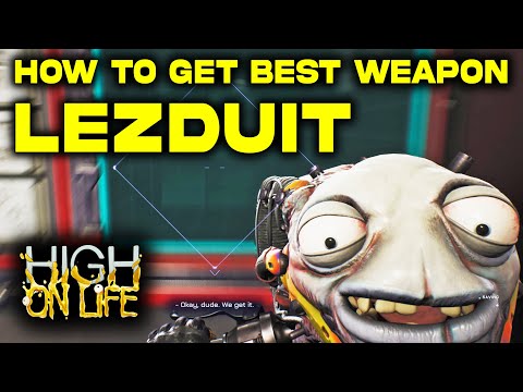 How to Get The Best Weapon LEZDUIT | High on Life | Weapon Location Guide!