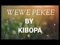 KIBOPA FT DICKSON TAMBA WEWE PEKEE OFFICIAL LYRICS VIDEO GOSPEL HIPHOP