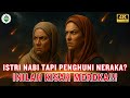 Kisah Istri Nabi Ahli Neraka ️ Siapa Mereka Sebenarnya
