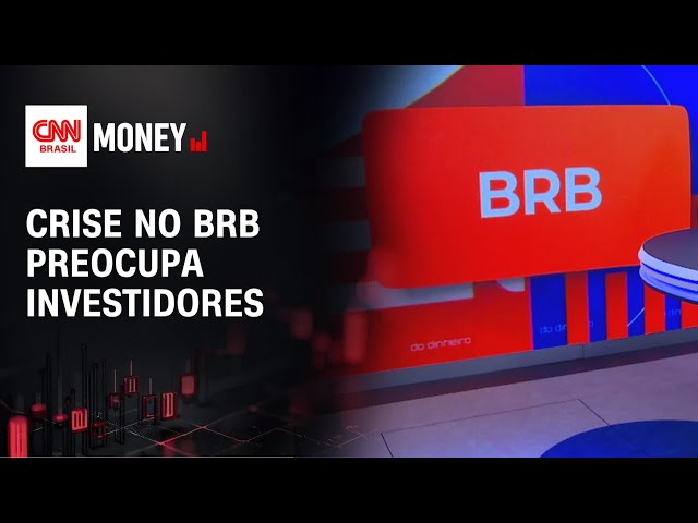Crise no BRB dificulta captação e preocupa mercado financeiro | RESENHA DO DINHEIRO