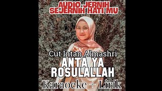 Download lagu ANTA YA ROSULALLAH Cut Intan Almashri | Karoeke Lirik Version | Kualitas Jernih mp3