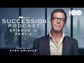 “With Open Eyes” Part 2 with Director / Producer Mark Mylod | Succession Podcast S4 E10 | HBO