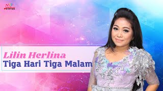 Download lagu Lilin Herlina - Tiga Hari Tiga Malam mp3 Download lagu Lilin Herlina - Tiga Hari Tiga Malam mp3