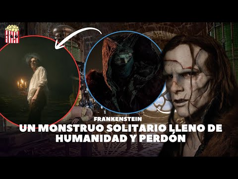 FRANKESTEIN: LA RELACIÓN ENTRE DIOS, PATERNIDAD Y LA SOLEDAD de la MANO DE UN MONSTRUO MUY HUMANO.