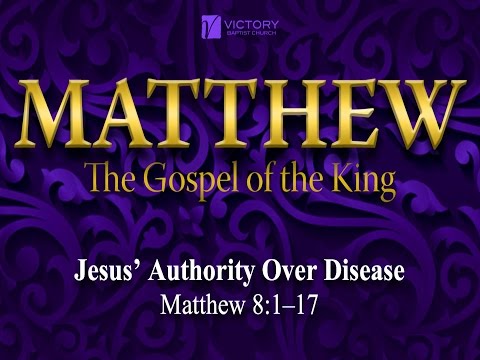 41) Jesus' Authority Over Disease (1)