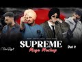 Supreme Mashup Part 2 Aura X 52 Bars X Levels Shubh X Karan Aujla X Sidhu Mossewala