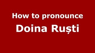 How to pronounce Doina Ruști