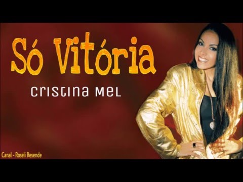 É Só Vitória - Cristina Mel