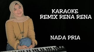 Download lagu KARAOKE REMIX RENA RENA BY ARINDI PUTRY (NADA PRIA/MALE) mp3