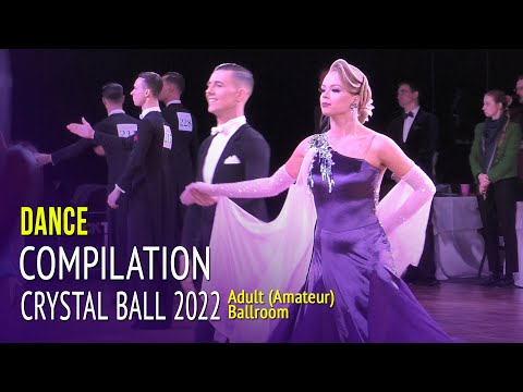 Dance Compilation = Adult Amateur Ballroom = Crystal Ball 2022