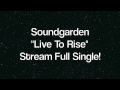 Soundgarden - Live To Rise - Strem Full Official ...