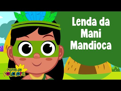 Turma do Folclore - Lenda da Mani Mandioca