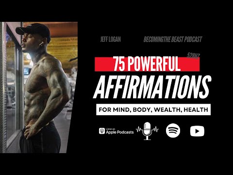 75 POWER Affirmations: Health, Wealth, Mind, Body |Jeff Logan|