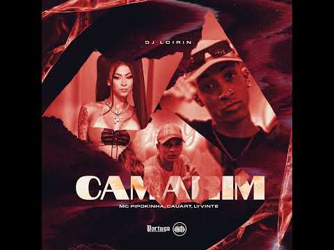 "Camarim" MC Pipokinha, Cauart e Lyvinte (DJ Loirin)