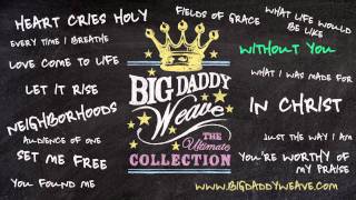 Big Daddy Weave - Listen To &quot;Without You&quot;