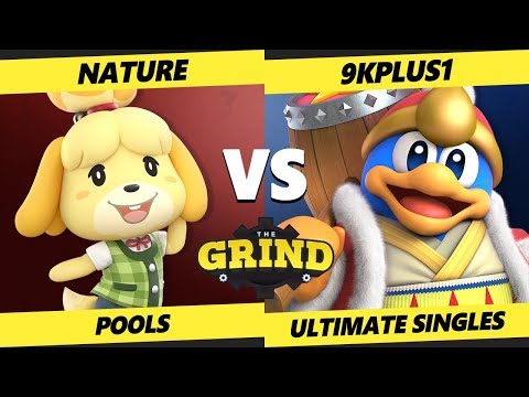 Smash Ultimate Tournament - Nature (Isabelle)  Vs. 9Kplus1 (King DeDeDe) - The Grind 68 SSBU Bracket