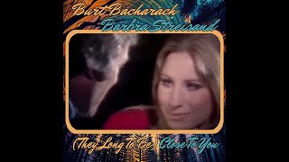 BURT BACHARACH &amp; BARBRA STREISAND - CLOSE TO YOU
