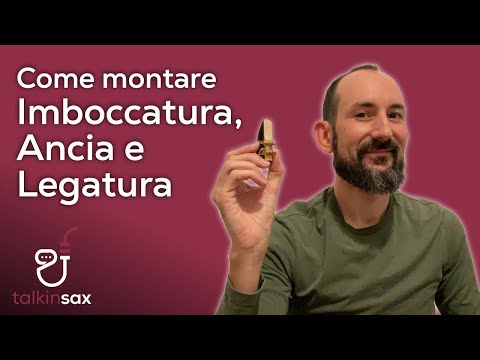 Imboccattura Ancia e Legatura! Come montarle