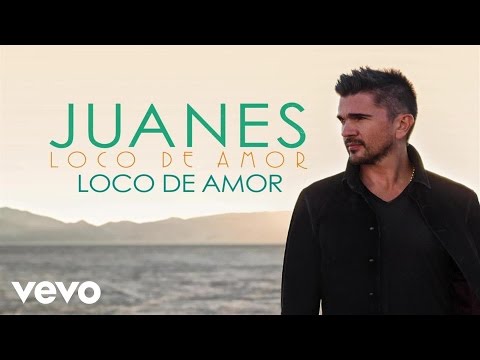 Juanes - Loco De Amor (Audio)