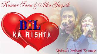 Dil Ka Rishta by Kumar Sanu &amp; Alka Yagnik