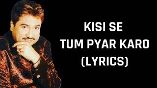 Kisi Se Tum Pyar Karo (Lyrics) Andaaz | Kumar Sanu, Alka Yagnik