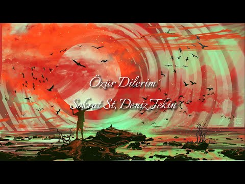 Sokrat St, Deniz Tekin - Özür Dilerim (Lyrics)