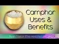 Camphor: Uses and Benefits (Karpur)