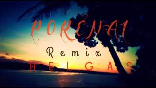 Download lagu Porenai(remix) - Helgas mp3 Download lagu Porenai(remix) - Helgas mp3