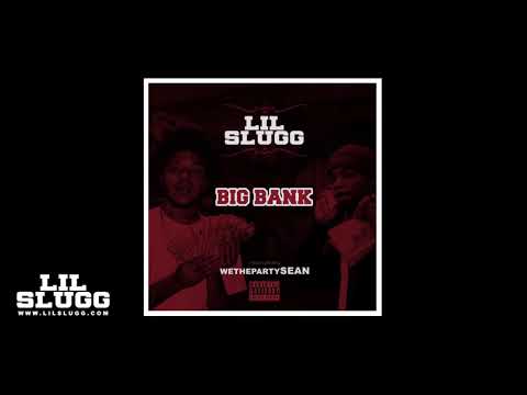 Lil Slugg - Big Bank ft. WeThePartySean, Jayy Hitta & Lil Mouse HQ