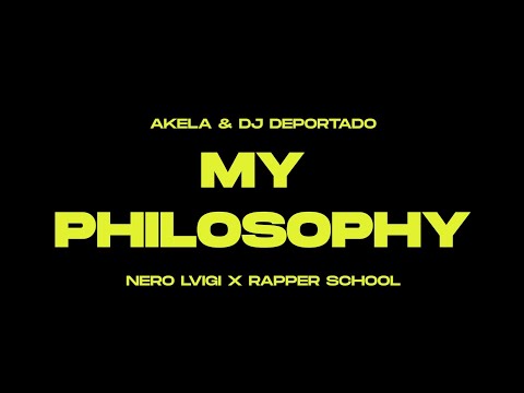 Akela & Dj Deportado feat. Nero Lvigi, Rapper School - My Philosophy
