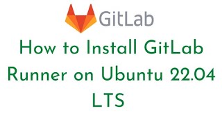 How to Install GitLab Runner on Ubuntu 22.04 LTS EC2 Instance | Register GitLab Runner to GitLab