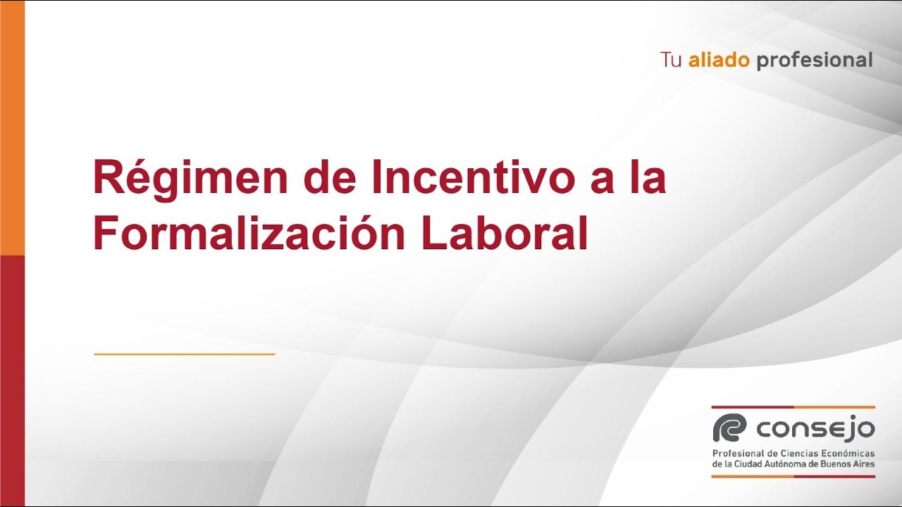 Régimen de Incentivo a la Formalización Laboral - Claves para su implementación.