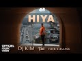 Dj Kim - Hiya feat Cheb Khalass (Clip Officiel)