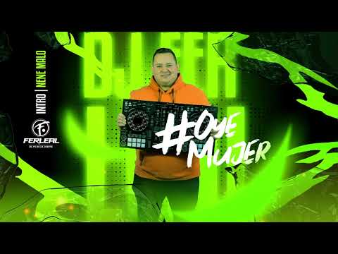 OYE MUJER (INTRO ES UN SECRETO) Fer Leal Edit 2023