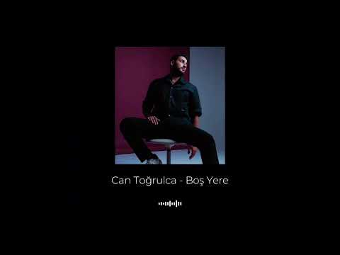 Can Toğrulca - Boş Yere (Lan Ben Sana Nereden Tutuldum)