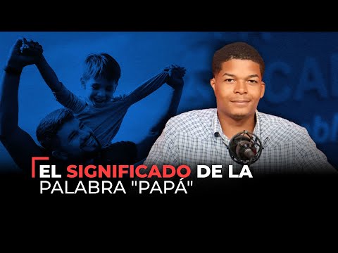 El significado de la palabra "papá"