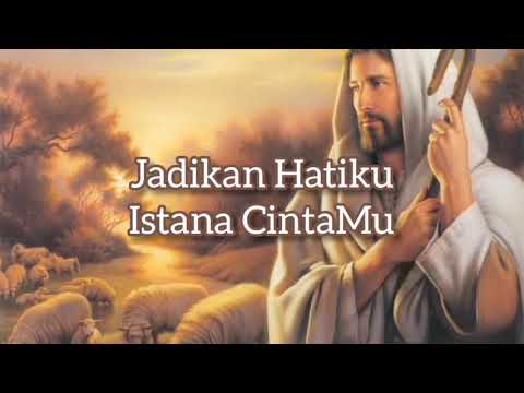 Jadikan Hatiku Istana CintaMu (Lirik) | Lagu Rohani Katolik