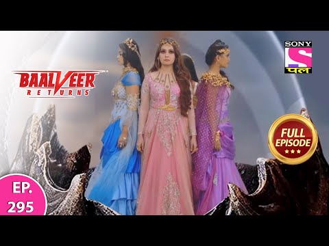 Baalveer Returns | Full Episode | Episode 295 | 14th July, 2021