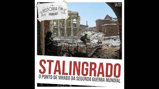 237 Stalingrado: o ponto de virada da Segunda Guerra Mundial