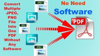 How to Convert Multiple JPG files Into one PDF without any Software