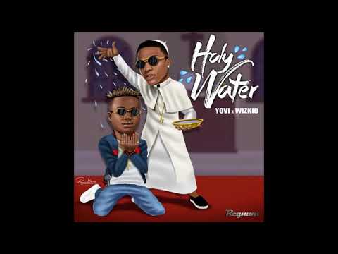 Yovi ft Wizkid Holy Water [official audio]