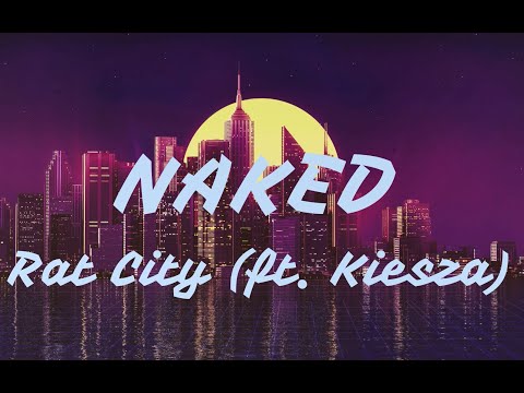 Rat City, Kiesza - Naked (With my headphone on) (Lyric)