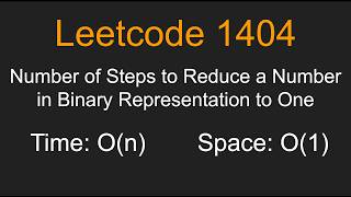 YouTube video 'Number of Steps to Reduce a Number in Binary Representation to One - Leetcode 1404 - Python'