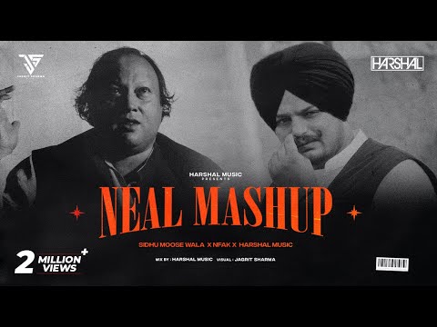 Neal Mashup | Harshal Music | Sidhu Moose Wala | Nusrat Fateh Ali Khan | Punjabi Love Mashup